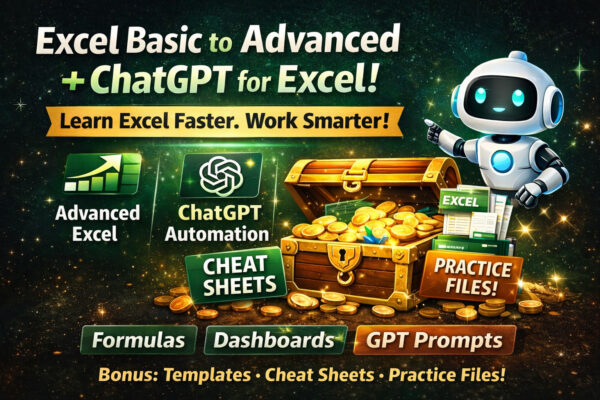 Excel Basic to Advanced + ChatGPT for Excel (With Exclusive Bonuses 🎁)